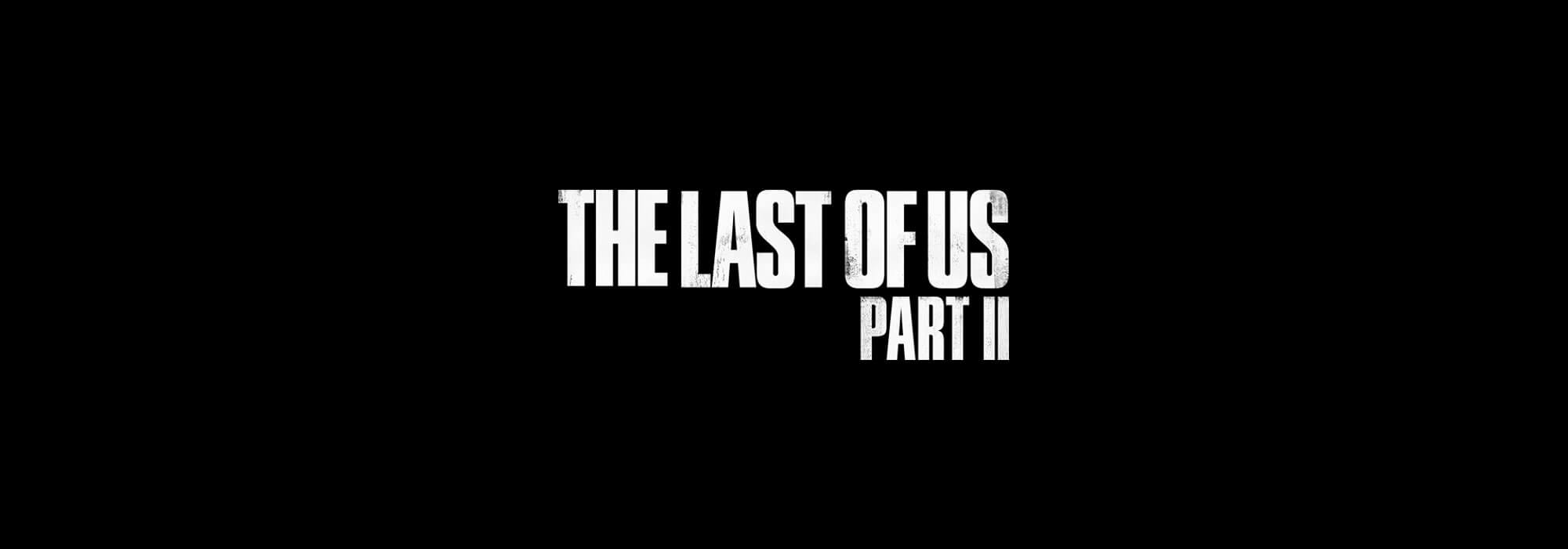 The Last of Us 2: Trailer und Release-Termin bekannt